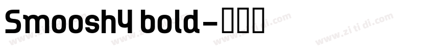 Smoosh4 bold字体转换